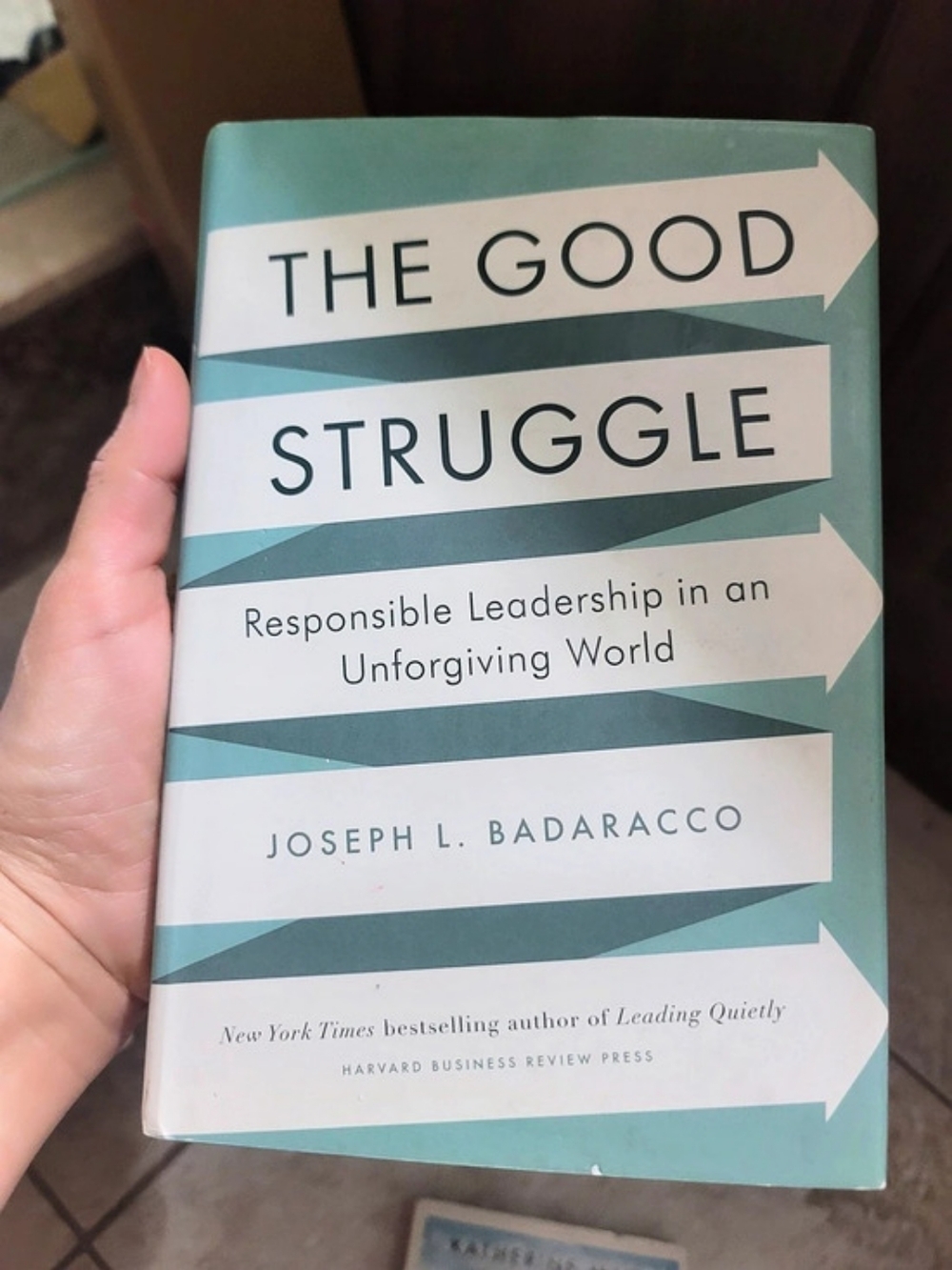 Harvard Business Review Press The Good Struggle: Responsible Leadership in an
